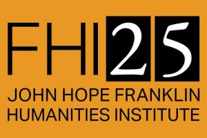 FHI 25| Experimentation, Incubation, and the Making of Humanities Labs: A Conversation with Deborah Jenson, Jenny Knust, and Victoria Szabo